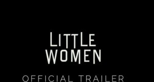 Little Women movie based on adaptation of Louisa May Alcott’s classic novel first trailer is out