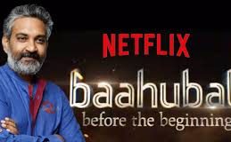 Netflix and Arka Media Works to give Baahubali: Before the Beginning new creative direction